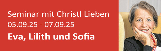 Christl Lieben Eva, Lilith und Sophia